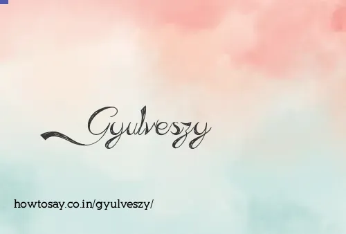 Gyulveszy