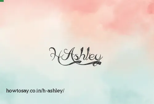 H Ashley