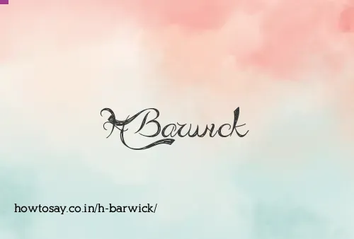 H Barwick