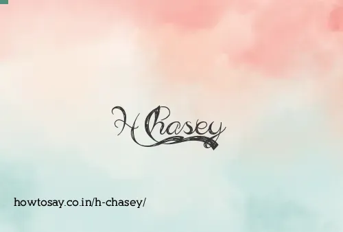 H Chasey