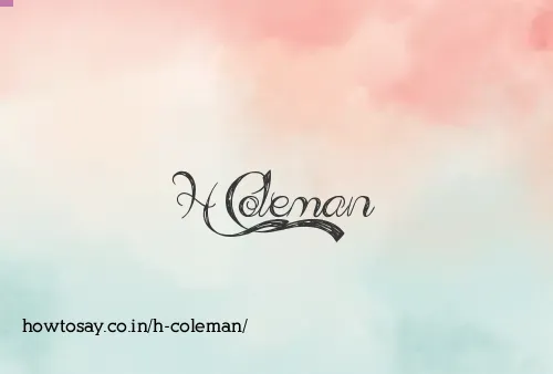 H Coleman
