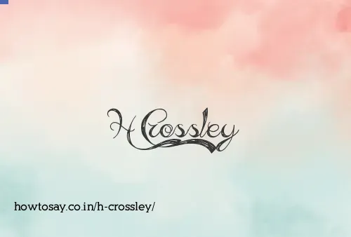 H Crossley