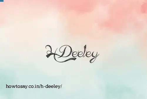 H Deeley