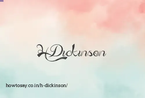 H Dickinson