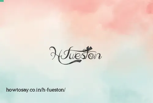 H Fueston