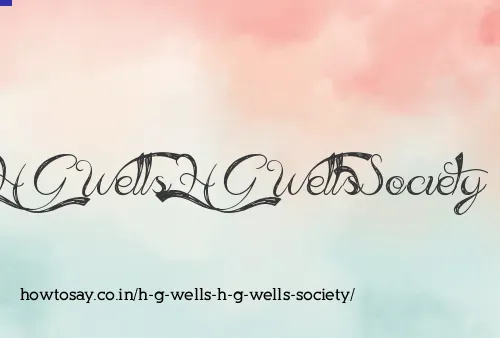 H G Wells H G Wells Society