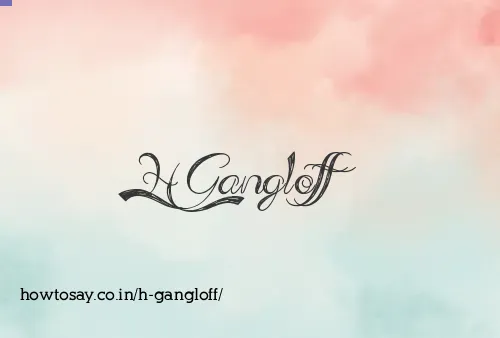 H Gangloff