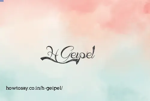 H Geipel