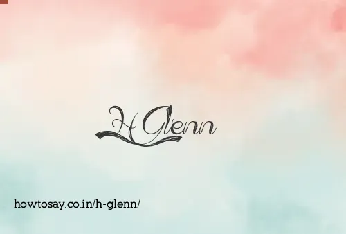 H Glenn