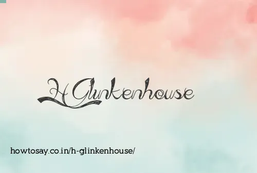 H Glinkenhouse