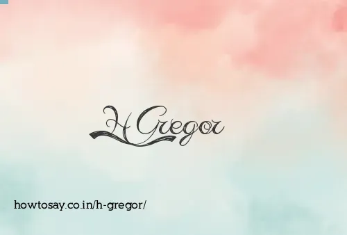 H Gregor