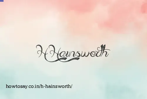 H Hainsworth