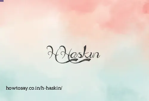 H Haskin