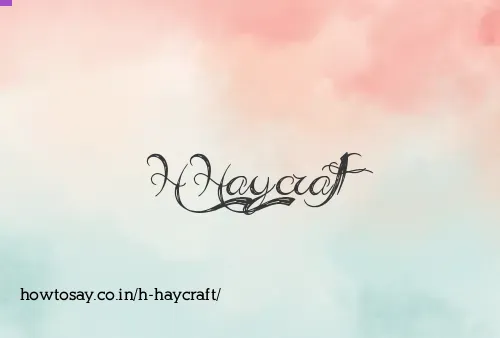 H Haycraft