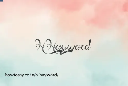 H Hayward