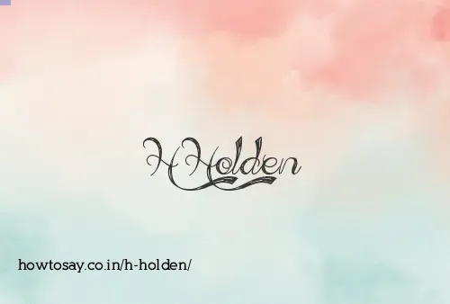 H Holden