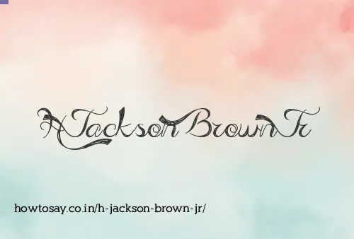 H Jackson Brown Jr