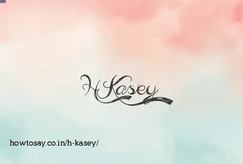 H Kasey