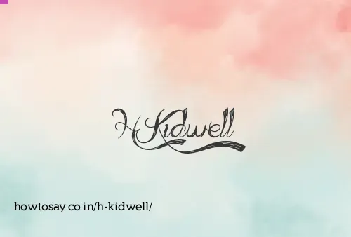 H Kidwell
