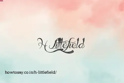 H Littlefield
