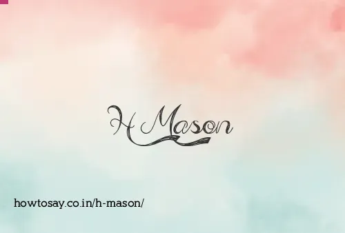 H Mason