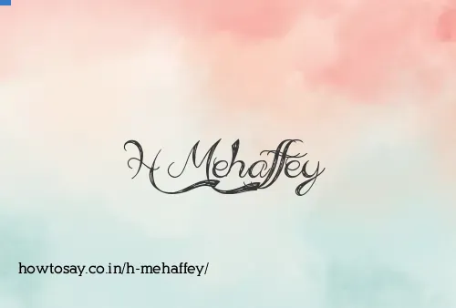 H Mehaffey