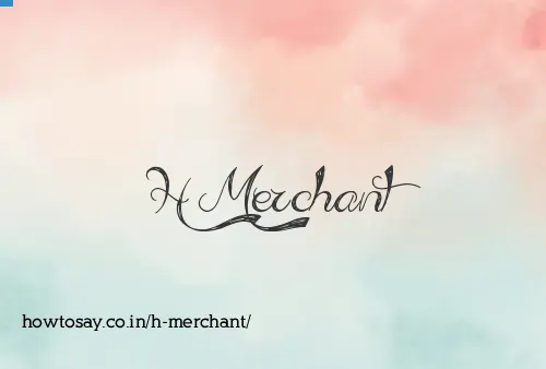H Merchant