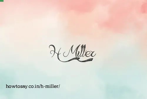 H Miller