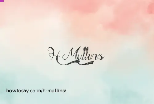 H Mullins