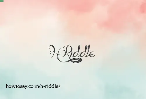 H Riddle