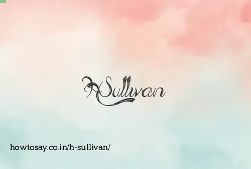 H Sullivan