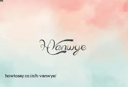 H Vanwye