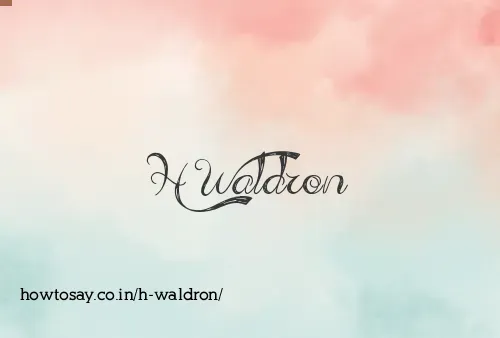 H Waldron