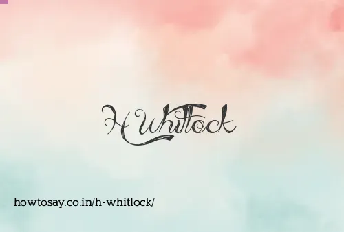 H Whitlock
