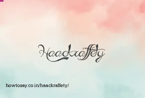 Haackraffety