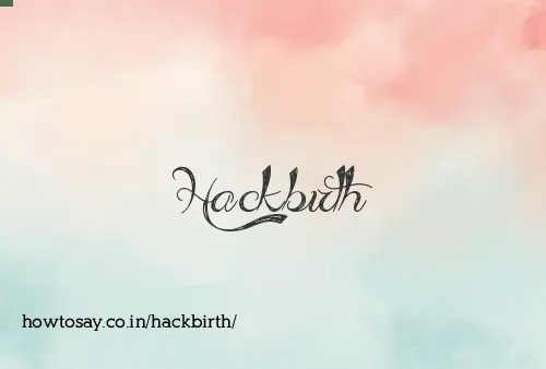 Hackbirth
