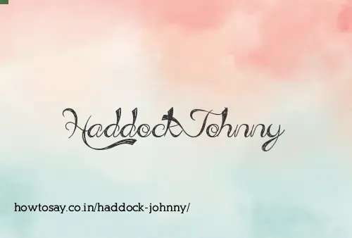 Haddock Johnny