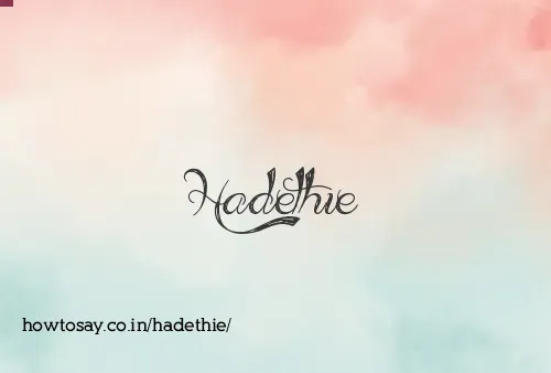 Hadethie