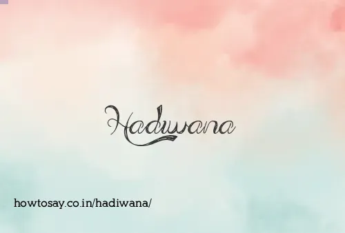 Hadiwana