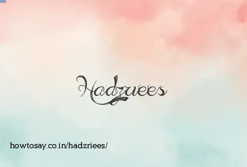 Hadzriees