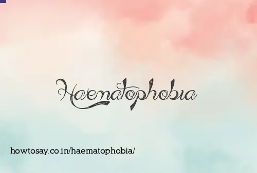 Haematophobia