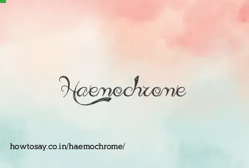 Haemochrome