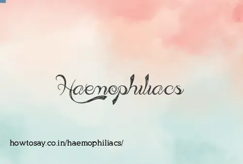 Haemophiliacs