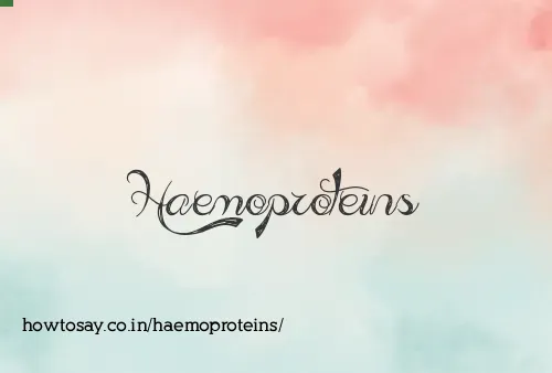 Haemoproteins
