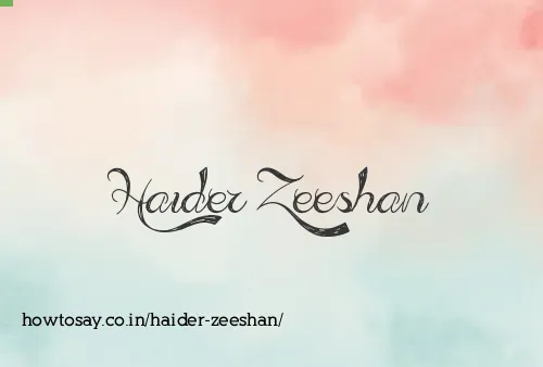 Haider Zeeshan