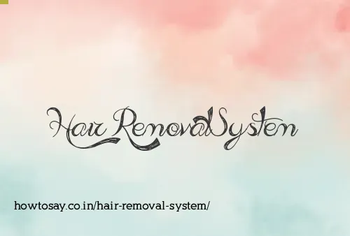 Hair Removal System