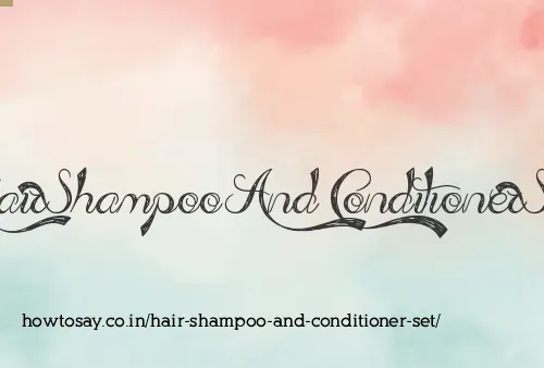Hair Shampoo And Conditioner Set