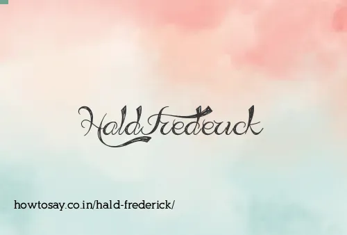 Hald Frederick