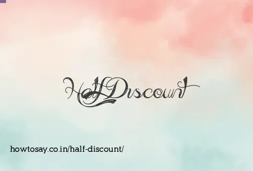 Half Discount