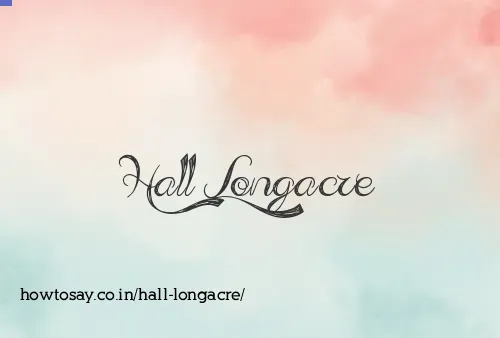 Hall Longacre